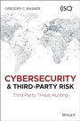 Cover: Cybersecurity and Third-Party Risk - Wiley