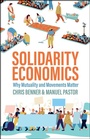Cover: Solidarity Economics: Why Mutuality and Movements Matter - Polity Press
