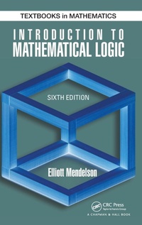 Enlarge image Cover: Introduction to Mathematical Logic - Chapman & Hall/CRC