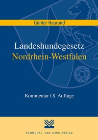 Abbildung von: Landeshundegesetz Nordrhein-Westfalen - Kommunal- und Schul-Verlag