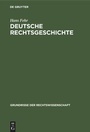 Cover: Deutsche Rechtsgeschichte - De Gruyter