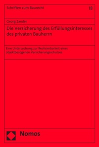 Abbildung von: Die Versicherung des Erfüllungsinteresses des privaten Bauherrn - Nomos