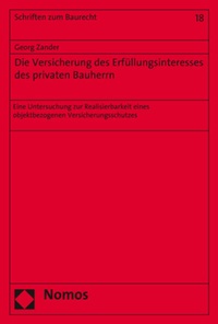 Abbildung von: Die Versicherung des Erfüllungsinteresses des privaten Bauherrn - Nomos