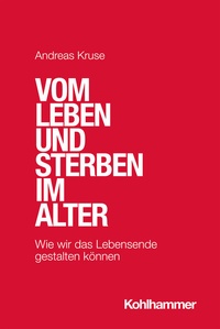 Abbildung von: Vom Leben und Sterben im Alter - Kohlhammer