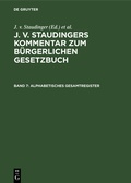 Cover: J. v. Staudingers Kommentar zum B&uuml;rgerlichen Gesetzbuch, Band 7, Alphabetisches Gesamtregister - De Gruyter