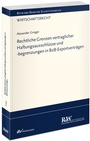 Cover: Rechtliche Grenzen vertraglicher Haftungsausschlüsse und -begrenzungen in B2B-Exportverträgen - Fachmedien Recht und Wirtschaft