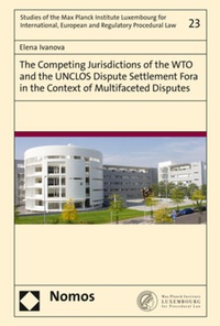 Enlarge image Cover: The Competing Jurisdictions of the WTO and the UNCLOS Dispute Settlement Fora in the Context of Multifaceted Disputes - Nomos