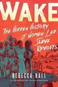 Cover: Wake: The Hidden History of Women-Led Slave Revolts - Simon & Schuster
