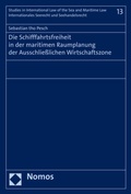 Cover: Die Schifffahrtsfreiheit in der maritimen Raumplanung der Ausschlie&szlig;lichen Wirtschaftszone - Nomos
