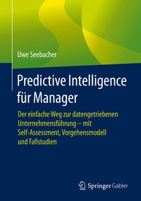 Enlarge image Cover: Predictive Intelligence für Manager - Springer Gabler