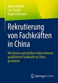 Cover: Rekrutierung von Fachkr&auml;ften in China - Springer Gabler