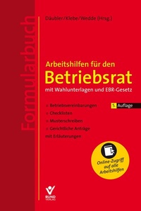 Bild vergrößern Bild: Arbeitshilfen für den Betriebsrat mit Wahlunterlagen und EBR-Gesetz (Formularbuch) - Bund-Verlag