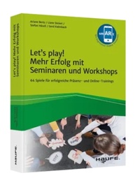 Abbildung von: Let's play! Mehr Erfolg mit Seminaren und Workshops - Haufe-Lexware