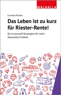 Abbildung von: Das Leben ist zu kurz für Riester-Rente - Walhalla