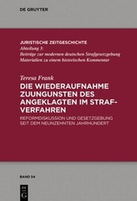 Abbildung von: Die Wiederaufnahme zuungunsten des Angeklagten im Strafverfahren - De Gruyter