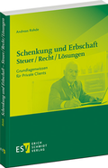 Abbildung von: Schenkung und Erbschaft - Steuer / Recht / Lösungen - Erich Schmidt Verlag