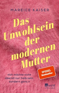 Enlarge image Cover: Das Unwohlsein der modernen Mutter - Rowohlt