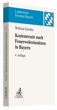 Abbildung von: Kostenersatz nach Feuerwehreinsätzen in Bayern - C.H.BECK