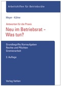 Cover: Neu im Betriebsrat - Was tun? - Vahlen