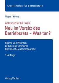 Abbildung von: Neu im Vorsitz des Betriebsrats - Was tun? - Vahlen