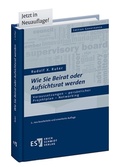 Cover: Wie Sie Beirat oder Aufsichtsrat werden - Erich Schmidt Verlag
