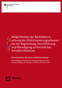 Abbildung von: Möglichkeiten der Rechtsdurchsetzung des Diskriminierungsschutzes bei der Begründung, Durchführung und Beendigung zivilrechtlicher Schuldverhältnisse - Nomos