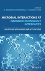 Cover: Microbial Interactions at Nanobiotechnology Interfaces: Molecular Mechanisms and Applications - Wiley-Blackwell