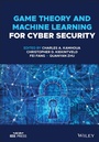 Cover: Game Theory and Machine Learning for Cyber Security - Wiley-Blackwell