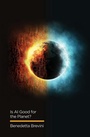 Cover: Is AI Good for the Planet? - Polity Press