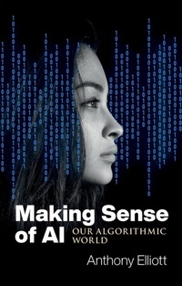 Enlarge image Cover: Making Sense of AI: Our Algorithmic World - Polity Press