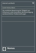 Cover: Die rechtliche Bewertung der T&auml;tigkeit von Influencern unter besonderer Ber&uuml;cksichtigung werberechtlicher Problemstellungen - Nomos