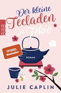 Abbildung von: Der kleine Teeladen in Tokio - Rowohlt Taschenbuch
