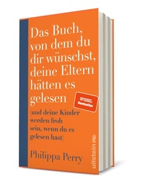 Abbildung von: Das Buch, von dem du dir wünschst, deine Eltern hätten es gelesen - Ullstein