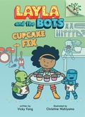 Cover: Cupcake Fix: A Branches Book (Layla and the Bots #3) - Scholastic Inc.