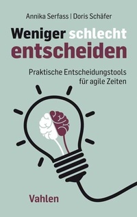 Abbildung von: Weniger schlecht entscheiden - Vahlen