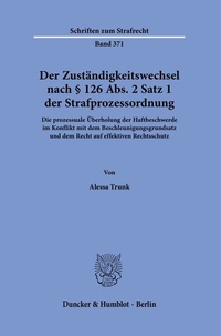 Abbildung von: Der Zuständigkeitswechsel nach § 126 Abs. 2 Satz 1 Strafprozessordnung - Duncker & Humblot