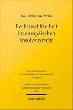 Abbildung von: Rechtswahlfreiheit im europäischen Insolvenzrecht - Mohr Siebeck