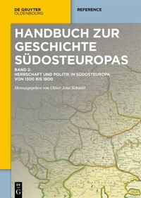 Bild: Handbuch zur Geschichte Südosteuropas / Herrschaft und Politik in Südosteuropa von 1300 bis 1800 - De Gruyter Oldenbourg