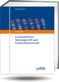 Abbildung von: Gemeindliches Satzungsrecht und Unternehmensrecht - Grundwerk ohne Fortsetzungsbezug - Jehle