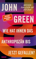 Cover: Wie hat Ihnen das Anthropoz&auml;n bis jetzt gefallen? - Hanser