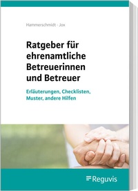 Abbildung von: Ratgeber für ehrenamtliche Betreuerinnen und Betreuer - Reguvis Fachmedien