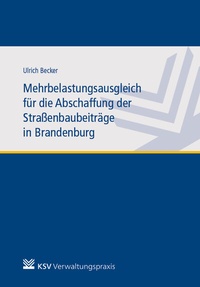 Abbildung von: Mehrbelastungsausgleich für die Abschaffung der Straßenbaubeiträge in Brandenburg - Kommunal- und Schul-Verlag