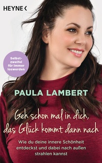 Abbildung von: Geh schon mal in dich, das Glück kommt dann nach - Heyne
