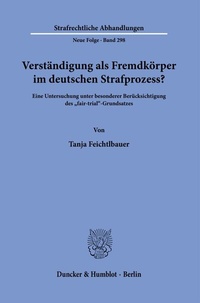Abbildung von: Verständigung als Fremdkörper im deutschen Strafprozess? - Duncker & Humblot