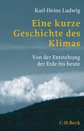 Cover: Eine kurze Geschichte des Klimas - C.H.BECK