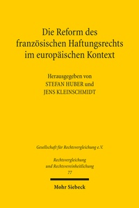 Abbildung von: Die Reform des französischen Haftungsrechts im europäischen Kontext - Mohr Siebeck