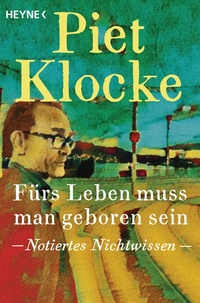 Abbildung von: Fürs Leben muss man geboren sein - Heyne
