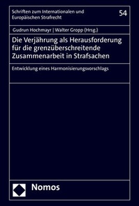 Abbildung von: Die Verjährung als Herausforderung für die grenzüberschreitende Zusammenarbeit in Strafsachen - Nomos