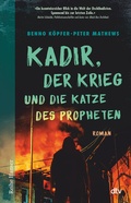 Cover: Kadir, der Krieg und die Katze des Propheten - dtv