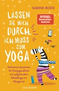 Cover: Lassen Sie mich durch, ich muss zum Yoga - Goldmann